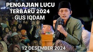  [ LIVE ] PENGAJIAN GUS IQDAM TERBARU 2024, 12 DESEMBER