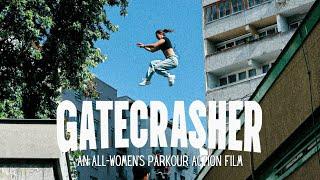 GATECRASHER: An All-Women's Parkour Action Film