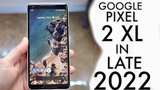 Google Pixel 2 XL In LATE 2022! (Review)