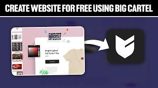 How To Create Website For Free Using Big Cartel 2024! (Full Tutorial)