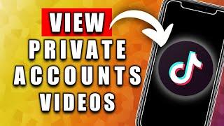 How to View Private TikTok Account Without Following (Full Guide)