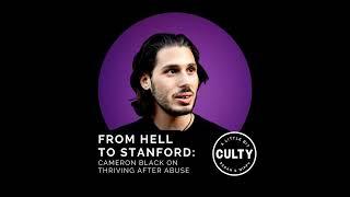 From Hell to Stanford: Cameron Black on Thriving After Abuse