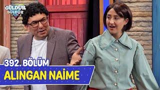 Alıngan Naime - 392. Bölüm (Güldür Güldür Show)