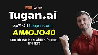 Tugan.ai Review & Coupon "AIMOJO40" 40% Off | Content Marketing 10x