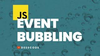 Event Bubbling in JavaScript, Simplified