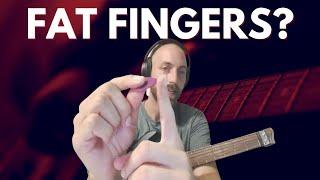 The KEY To Playing Guitar With FAT Fingers