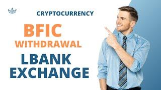 BFIC Withdrawal To lbank Exchange