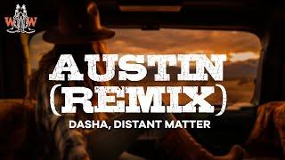 dasha - austin (Boots Stop Workin') [Distant Matter Remix] / lyrics