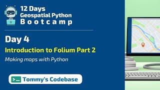 Day 4  - Build a Geocoder, Digitize Features, Add Search... | Introduction to Folium (Pt. 2)