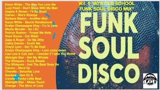 Vol. 6 “80’S OLD SCHOOL FUNK SOUL DISCO MIX”