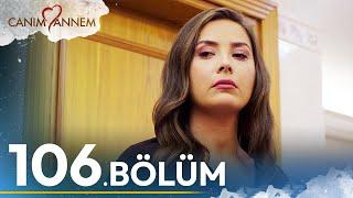 Canım Annem - 106. Bölüm | Uzun Versiyon