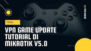 VPN GAME UPDATE TUTORIAL DI MIKROTIK V5.0