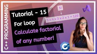 C++ FOR BEGINNERS (2020) - For loop, How to calculate factorial of a number PROGRAMMING TUTORIAL