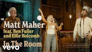 Matt Maher - In The Room (Official Live Video) ft. Ben Fuller, Ellie Holcomb