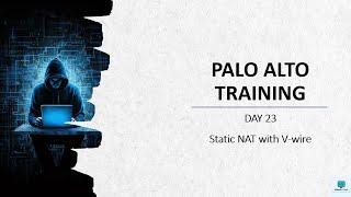 #paloaltofirewalltraining  |Training Day 23 | Static NAT work with v-wire |#PaloaltoTutorial|2024