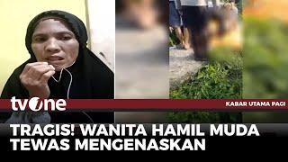 Tengah Hamil, Wanita di Palembang Ditemukan Tewas di Semak-Semak | Kabar Utama Pagi tvOne