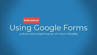 Attendance Using Google Forms