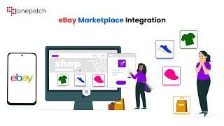 What is an Ebay Marketplace Integration & It's Benefits | How Does OnePatch Manage eBay Integration?