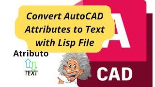 Convert AutoCAD Attributes to Text with Lisp File