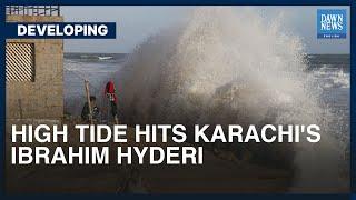 Cyclone Biparjoy Updates: High Tide Hits Karachi's Ibrahim Hyderi | Developing | Dawn News English