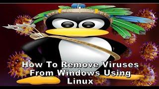 How to Remove Viruses From Windows Using Linux