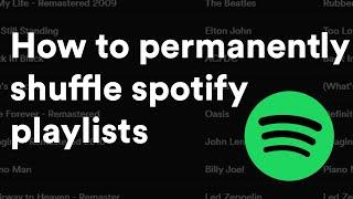 How to permanently shuffle a Spotify playlist!