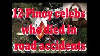 12 PINOY CELEBS WHO DIED IN ROAD ACCIDENTS