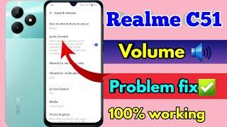 realme c51 me volume kaise badhaye, realme c51 volume problem, realme c51 volume increase