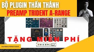 Chia Sẻ Plugin Cực Đỉnh Cho Vocal | Trident A-Range EQ Preamp | Duy Nguyễn Studio