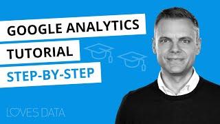 Google Analytics Tutorial – Step-By-Step Course