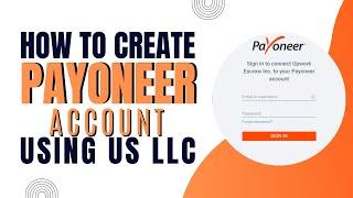 How to Create Payoneer Account Using US LLC | USA Business Payoneer Account