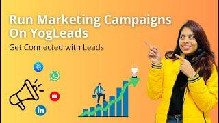 Run Marketing Campaigns to Connect with Leads | Grow Your Business Value | B2B Lead Generation