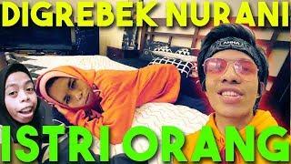 DI GREBEK NURAINI ISTRI ORANG  Sampe ke Kamar Kamar #AttaDiGrebek