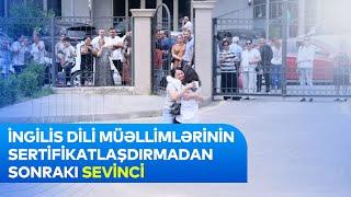 İngilis dili müəllimlərinin sertifikatlaşdırmadan sonrakı sevinci