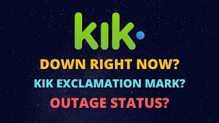 Is Kik Down - Kik Message Exclamation Mark - Kik App Not Working - Kik Outage