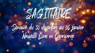  SAGITTAIRE  - NOUVELLE LUNE en Capricorne et tirage du 30 décembre au 05 janvier