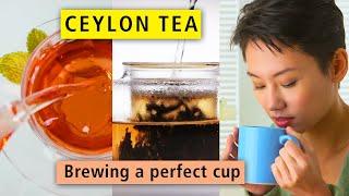 Ceylon Tea | Brewing a perfect cup | Sri Lanka