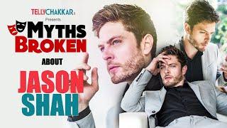 Jason Shah busts top 5 myths about him | Myths Broken | TellyChakkar