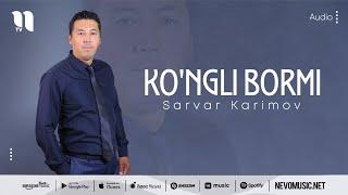 Sarvar Karimov - Ko'ngli bormi (audio 2022)