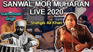 Sanwal Mor Muharan NEW 2020 - Ustad Shafqat Ali Khan & Sukhvinder Singh