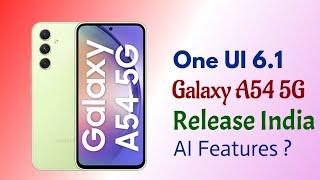 Samsung A54 5G One UI 6.1 Software Update Release