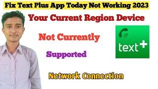 Fix Your Current Region Device Is Not Currently Supported Error 2023 | Text Plus App Signup Problem