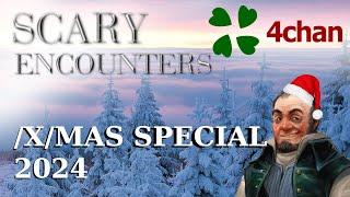 4chan Scary Encounters - SPOOKY /X/MAS SPECIAL 2024