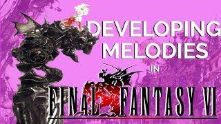 Final Fantasy VI Analysis Series PART 1: Development of Melodic Ideas