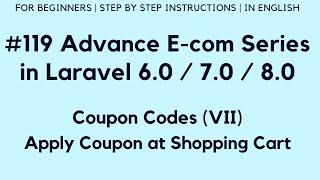 #119 Laravel 8 E-Commerce Website | Coupon Codes (VII) | Apply Coupon at Shopping Cart