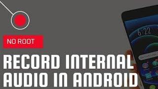 HOW TO RECORD INTERNAL AUDIO (NO ROOT)  CLEAR SOUND ON ANDROID