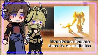 transformes humans react to sus originales//ships//creador :sxʜʟ.0 //xdd