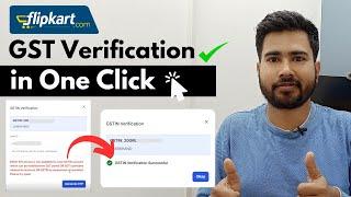 Flipkart GST Verification pending how to verify Flipkart GST Verification API Error OTP Not received