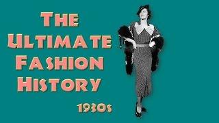 THE ULTIMATE FASHION HISTORY: The 1930s