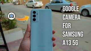 Google Camera For Samsung Galaxy A13 5G || Gcam for Samsung Galaxy A13 5G || #googlecamera